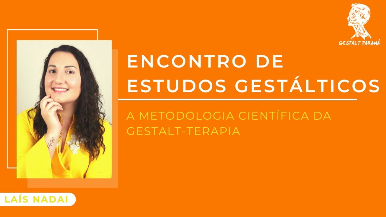 A Metodologia Científica da Gestalt-terapia