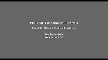 PHP OOP Fundamental -15 (Check for Class & Method Existence)