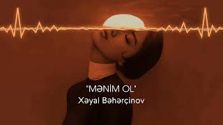 Xəyal Bəhərçinov — Mənim Ol (Official Music)