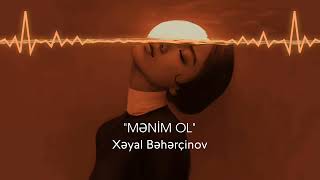 Xəyal Bəhərçinov — Mənim Ol  Resimi