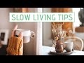 Practical SLOW LIVING tips anyone can do