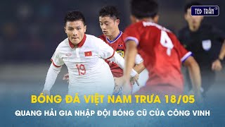 Bóng đá VN trưa 18/5: Quang Hải cập bến đội bóng cũ Công Vinh từng thi đấu tại J-League