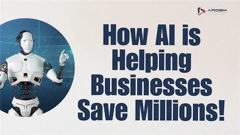 How AI is Helping Businesses Save Millions | ARDEM Incorporated