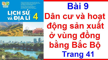 Lịch Sử Và Địa Lí Lớp 4 Bài 9 Dân Cư Và Hoạt Động Sản Xuất Ở Vùng Đồng Bằng Bắc Bộ Trang 41