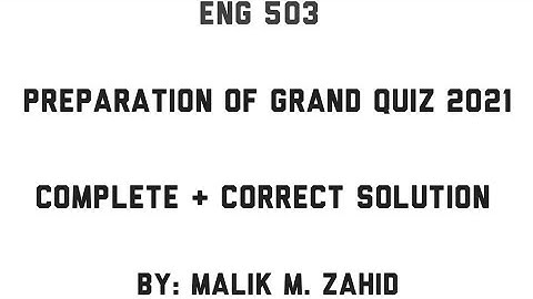 ENG 503 Full Preparation of Grand Quiz 2021 / Grand Quiz 2021 / ENG 503 Most Important Questions