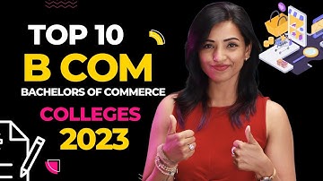 TOP 10 BCOM COLLEGES IN MUMBAI 2023 | WHY STUDENTS STILL OPT FOR BCOM?  FEES ELIGIBILITY ETC