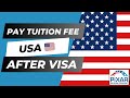 Pay  university fee after visa do you know apply usa 