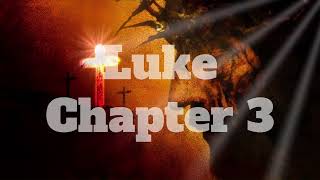 The Book of Luke Chapter 3 - New King James Version (NKJV) - Theatrical Audio Bible (Voice Only)