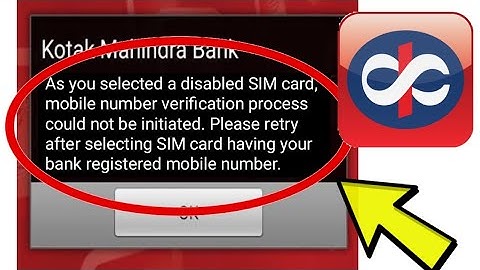 Fix Kotak Bank As you selected a disabled SIM Card, Mobile Number Verification Process Could Not....