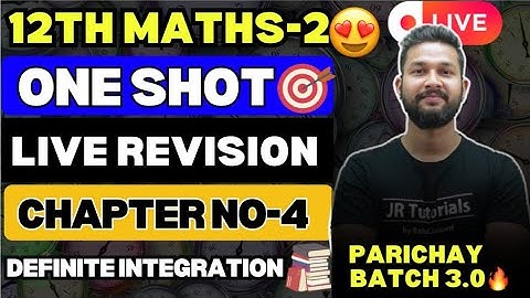 LIVE🔴|12TH MATHS 2 ONE SHOT LIVE REVISION| CHAPTER 4 | DEFINITE INTEGRATION | PARICHAY BATCH 3.0