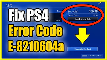 How to Fix PS4 Error Code E-8210604a (No More PS Store Payment Errors)
