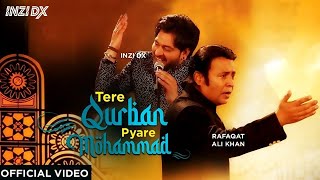 Tere Qurban Pyare Muhammad | Inzi Dx \u0026 Rafaqat Ali Khan | Exclusive Video 2020