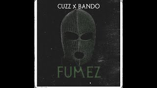 Cuzz x Bando - Fumez