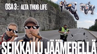 Moottoripyöräseikkailu Jäämerellä (Osa 3: ALTA THUG LIFE)