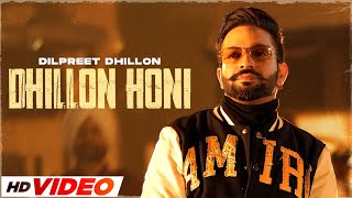 Dhillon Honi (HD Video) | Dilpreet Dhillon | Desi Crew | Mandeep Maavi | Latest Punjabi Song 2023