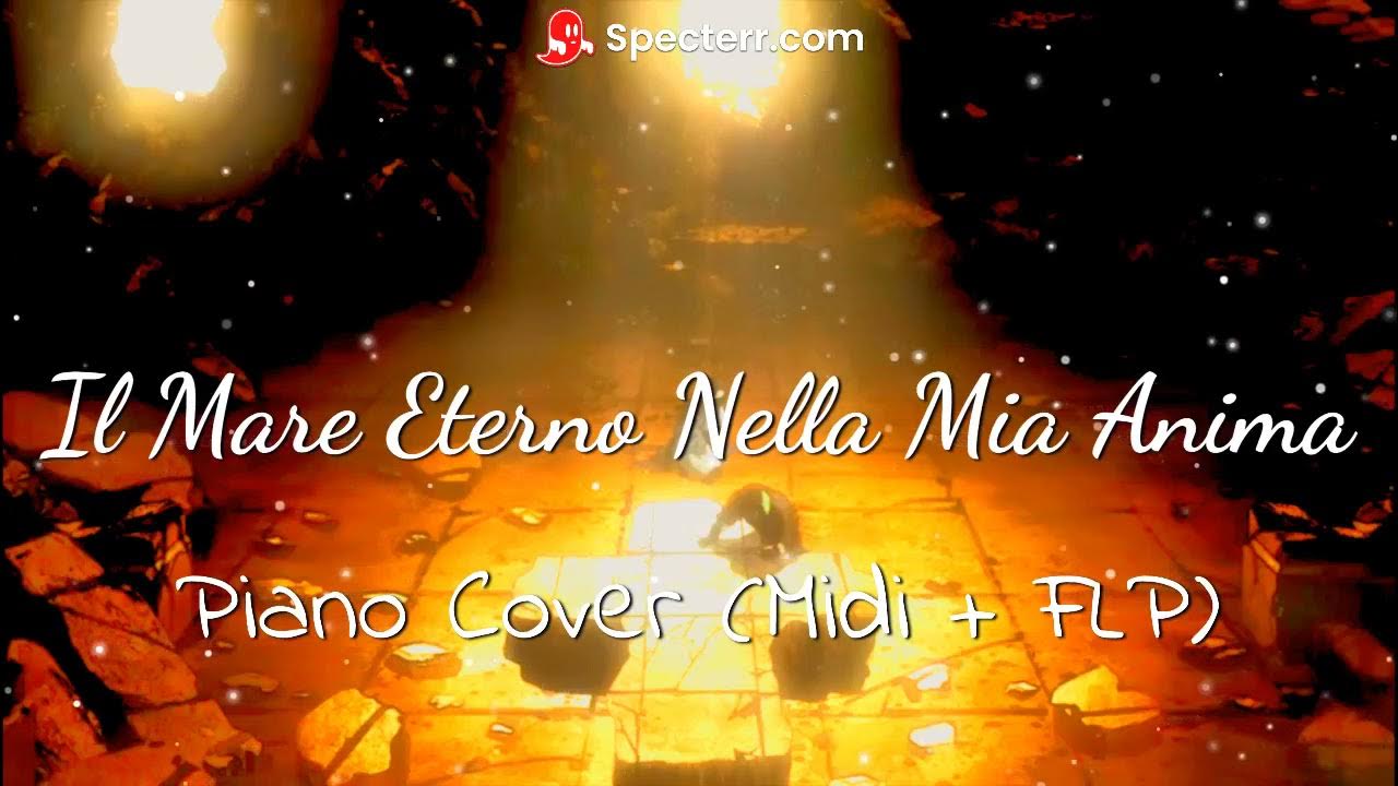 Il Mare Eterno Nella Mia Anima Lyrics Il Mare Eterno Nella Mia Anima Piano Cover (MIDI + FLP Download) - YouTube