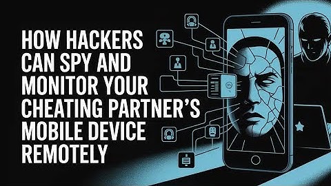 HOW HACKERS CAN ETHICALLY UNVEIL COVERT CONNECTIONS WITH PHONE SPYING 