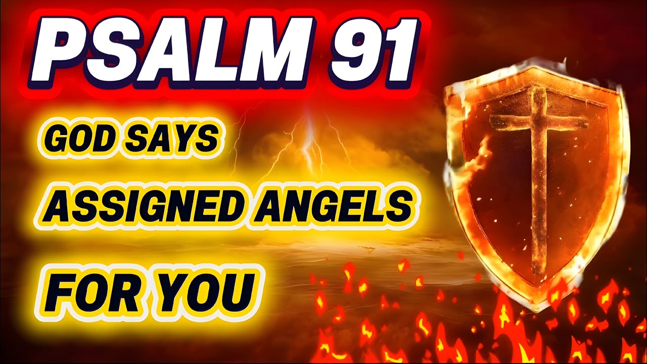 Psalm 91: GOD Has Assigned Angels For You | Spiritual Warfare Prayer