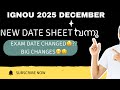 Ignou New Date Sheet For December 2025Exam || Revised Dated 31 October 2025malayalam