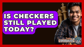 Is Checkers Still Played Today? - The Board Game Xpert