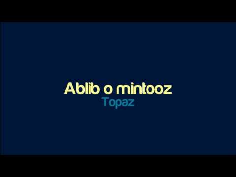 YouTubeでTopaz - Ablib o mintoozを視聴 YouTubeでTopaz - Ablib o mintoozを視聴