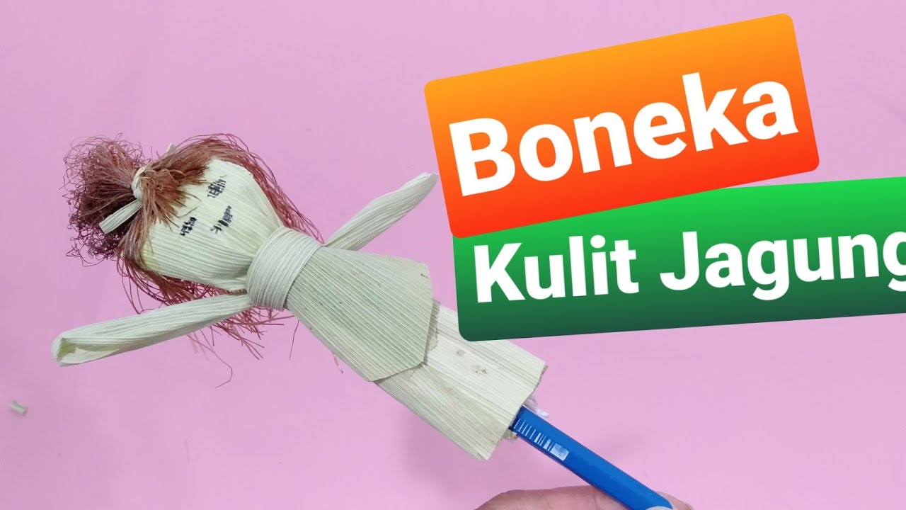 Membuat Boneka  Kulit  Jagung  Hiasan Pensil  Mudah YouTube