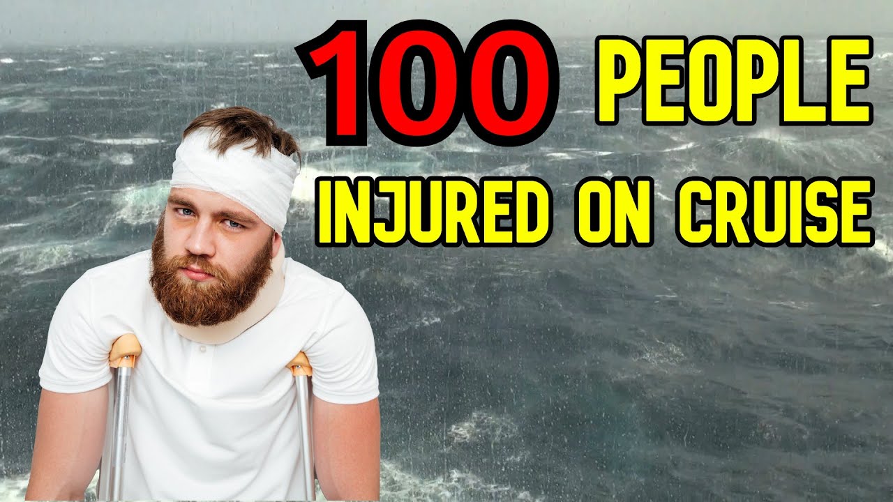 CRUISE NEWS  - 100 INJURED PASSENGERS FROM CRUISE SHIP CAUGHT IN STORM