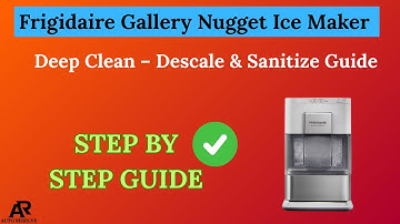 Frigidaire Gallery Nugget Ice Maker Deep Clean – Descale & Sanitize Guide