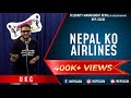 Nepal Ko Airlines | Nepali Stand-up Comedy | UKG | Nep-Gasm Comedy