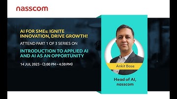 Virtual Workshop | Session 1: Introduction to Applied AI & AI as an opportunity | #nasscom