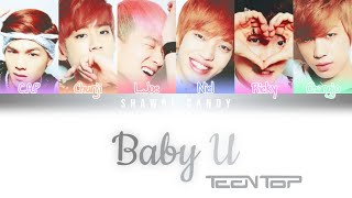 Teen Top (틴탑) - Baby U Lyrics (Color Coded Lyrics Eng/Rom/Han)