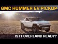 Is the GMC HUMMER EV Pickup overland ready? [Spoiler Alert: It is.]