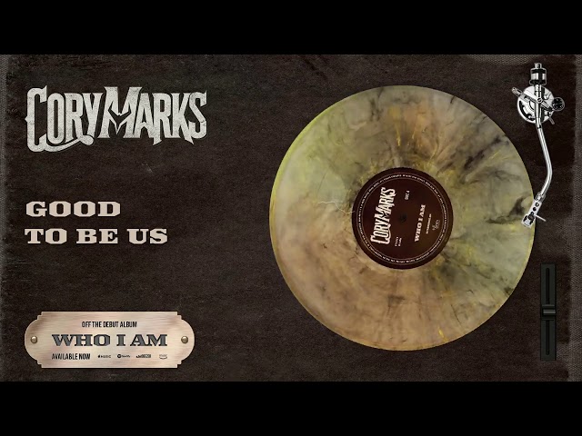 Cory Marks - Good To Be Us