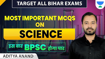 Target BPSC 69th Prelims | Most Important MCQs On Science | इस बार BPSC होगा पार | ADITYA ANAND |