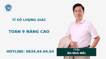 Tỉ số lượng giác  - Toán 9 nâng cao - Thầy Bùi Minh Mẫn