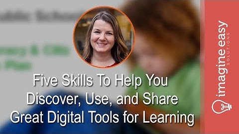 PD Series: Five Skills To Help You Discover, Use, and Share Great Digital Tools for Learning