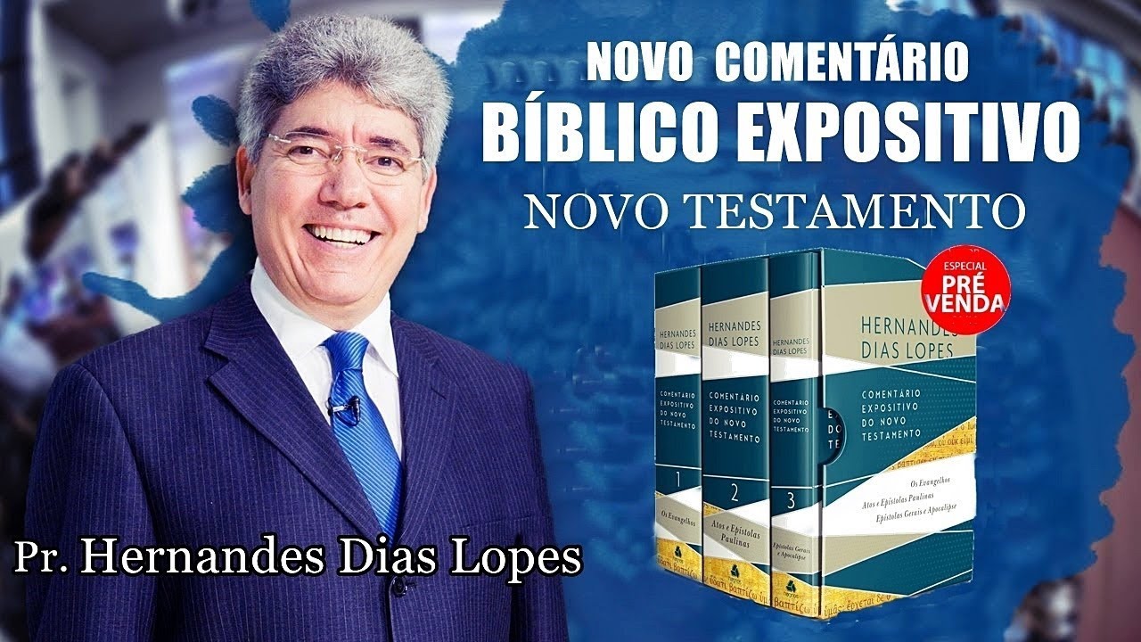 Pr. Hernandes Dias Lopes O comentário Bíblico do ano (Dica de Leitura) YouTube Pr. Hernandes Dias Lopes O comentário Bíblico do ano (Dica de Leitura) YouTube