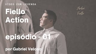 Fiello Action - EPISÓDIO 01