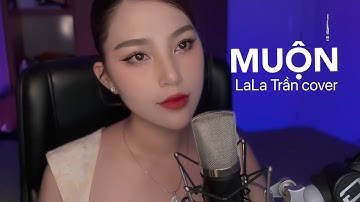 MUỘN_Đàm Vĩnh Hưng || LALA TRẦN COVER || sáng tác : Ns: Nguyễn Hồng Thuận