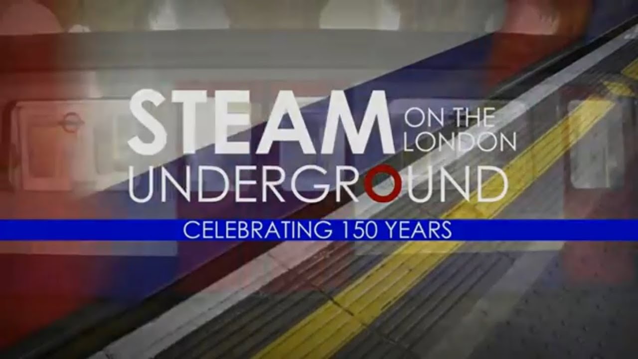 Steam On The London Underground - 150 years of the 'Tube' - YouTube