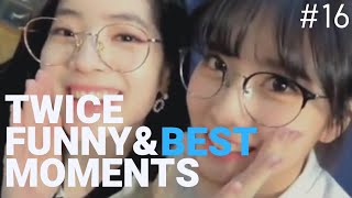 TWICE FUNNY &amp; BEST MOMENTS #16