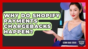 Why Do Shopify Payments Chargebacks Happen? - Ecom SaaS Stack