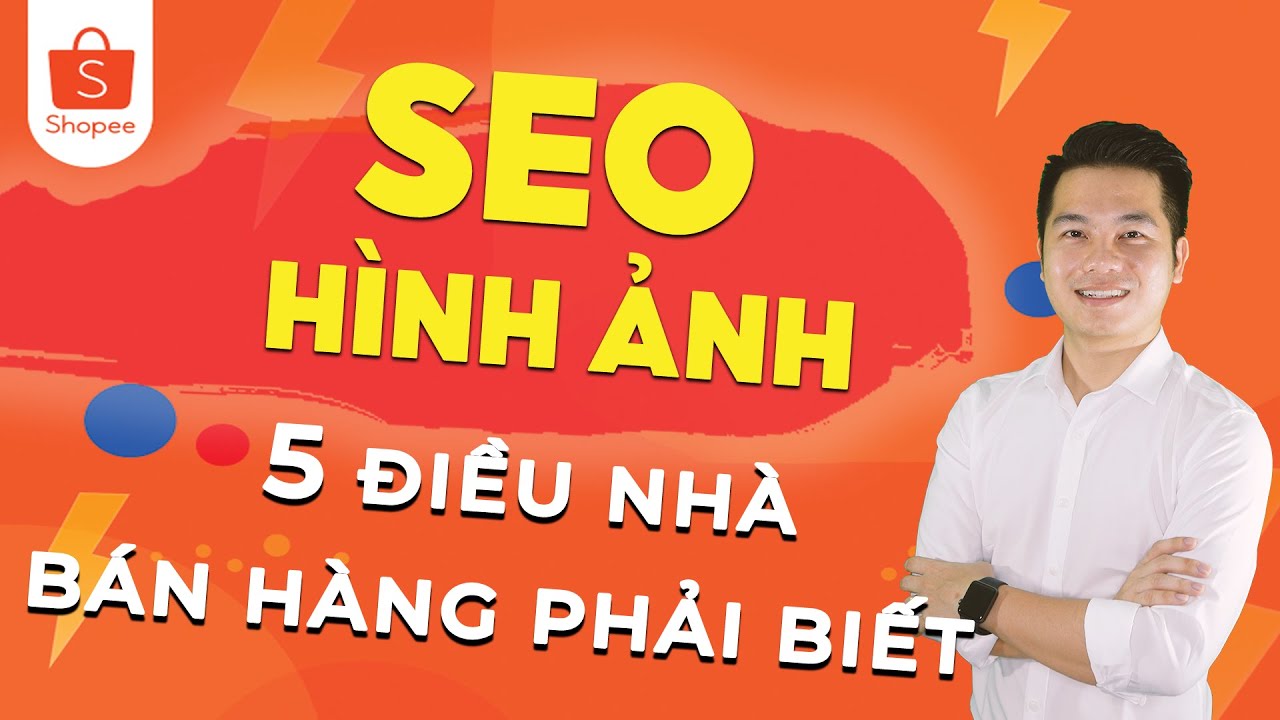 Công Thức Chỉnh Sửa Hình Ảnh Sản Phẩm Chuẩn Seo Trên Shopee | Văn Chính  Official - Youtube