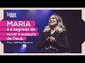 TODAS POR UM - MARIA E O SEGREDO DE OUVIR O SUSSURRO DE DEUS - PRA TALITHA PEREIRA -  IGREJA DO AMOR