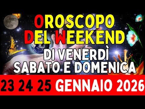 Video Oroscopo del Weekend di Venerdì Sabato e Domenica 23 24 25 Gennaio 2026