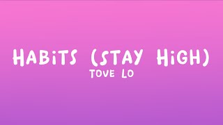 Tove Lo - Habits (Stay High) (Lyrics)