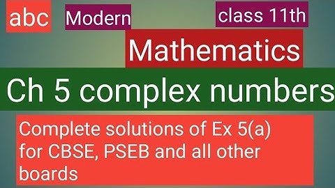 Class11th mathematics ModernABC solutions of ch 5 Complex numbers Ex 5(a) for CBSE PSEB master cadre