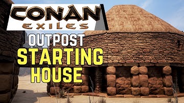 Conan Exiles Base Building - Outpost/Starting House
