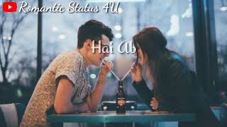 New Romantic Whatsapp Status Video Romantic Status 4U
