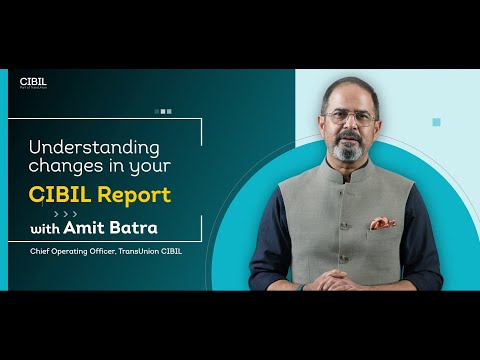 Understanding Changes in Your CIBIL Report | Amit Batra, COO at TransUnion CIBIL